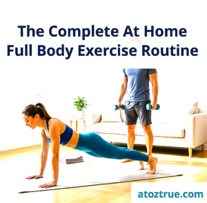 The Complete At Home Full Body Exercise Routine